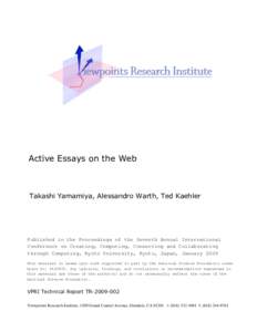 Active Essays on the Web  Takashi Yamamiya, Alessandro Warth, Ted Kaehler Published in the Proceedings of the Seventh Annual International Conference on Creating, Computing, Connecting and Collaborating