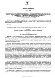 Ministerio de Hacienda D.F.L. N° 1 APRUEBA TEXTO REFUNDIDO, COORDINADO Y SISTEMATIZADO DE LA LEY Nº ESTABLECE INCENTIVOS PARA EL DESARROLLO ECONÓMICO DE LAS PROVINCIAS DE ARICA Y PARINACOTA, Y MODIFICA CUERPOS