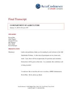 Final Transcript US DEPARTMENT OF AGRICULTURE January 13, 2015/1:45 p.m. CST SPEAKERS Kevin Shea