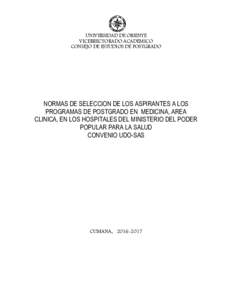 UNIVERSIDAD DE ORIENTE VICERRECTORADO ACADEMICO CONSEJO DE ESTUDIOS DE POSTGRADO NORMAS DE SELECCION DE LOS ASPIRANTES A LOS PROGRAMAS DE POSTGRADO EN MEDICINA, AREA