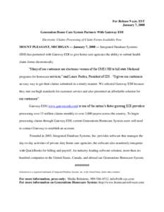 For Release 9 a.m. EST January 7, 2008 Generation Home Care System Partners With Gateway EDI Electronic Claims Processing of Claim Forms Available Now MOUNT PLEASANT, MICHIGAN — January 7, 2008 — Integrated Database 