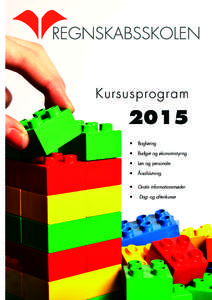 Kursusprogram  2015 •	 Bogføring •	 Budget og økonomistyring •	 Løn og personale