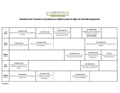 Calendrier de la Tournée du commissaire au lobbyisme dans la région de Chaudière-Appalaches  Lundi 16 juin  Mardi