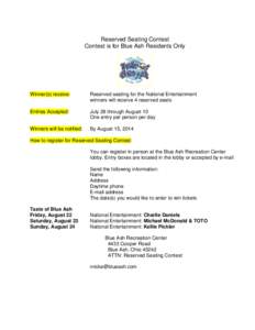 Reserved Seating Contest Contest is for Blue Ash Residents Only Winner(s) receive:  Reserved seating for the National Entertainment