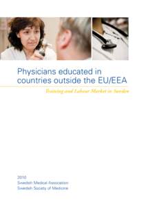 Physicians educated in countries outside the EU/EEA Training and Labour Market in Sweden 2010 Swedish Medical Association