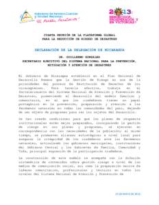 CUARTA REUNIÓN DE LA PLATAFORMA GLOBAL PARA LA REDUCCIÓN DE RIESGO DE DESASTRES DECLARACIÓN DE LA DELEGACIÓN DE NICARAGUA DR. GUILLERMO GONZÁLEZ SECRETARIO EJECUTIVO DEL SISTEMA NACIONAL PARA LA PREVENCIÓN,