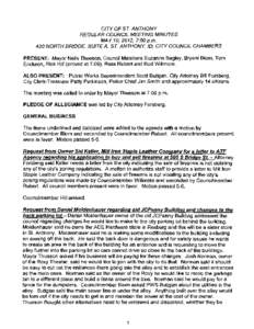 CITY OF ST. ANTHONY REGULAR COUNCIL MEETING MINUTES MA Y 10, 2012, 7:00 p.rn. 420 NORTH BRIDGE, SUITE A, ST. ANTHONY, 10, CITY COUNCIL CHAMBERS PRESENT: Mayor Neils Thueson, Council Members Suzanne Bagley, Bryant Biorn, 