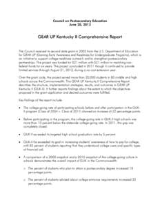 Council on Postsecondary Education June 20, 2013 GEAR UP Kentucky II Comprehensive Report The Council received its second state grant in 2005 from the U.S. Department of Education for GEAR UP (Gaining Early Awareness and