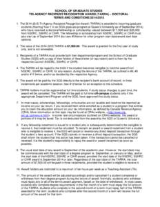 SCHOOL OF GRADUATE STUDIES TRI-AGENCY RECIPIENT RECOGNITION AWARD (TARRA) – DOCTORAL TERMS AND CONDITIONS[removed]The[removed]Tri-Agency Recipient Recognition Award (TARRA) is awarded to incoming graduate studen