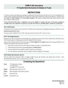 FORM FI-162 Instructions VT Capital Gains Exclusions for Estates or Trusts INSTRUCTIONS VT allows a portion of net adjusted capital gains, as defined by Internal Revenue Code Section 1(h), to be excluded from VT taxable 