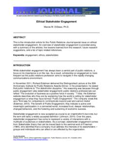 Ethical Stakeholder Engagement Marcia W. DiStaso, Ph.D. ABSTRACT This is the introduction article for the Public Relations Journal special issue on ethical stakeholder engagement. An overview of stakeholder engagement is