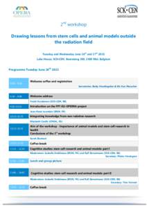 2nd workshop Drawing lessons from stem cells and animal models outside the radiation field Tuesday and Wednesday June 16th and 17th 2015 Lake House, SCK•CEN, Boeretang 200, 2400 Mol, Belgium