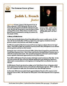 The Supreme Court of Ohio  Judith L. French Justice Judi French became a justice of the Supreme Court of Ohio on January 1, 2013. During her first year on the