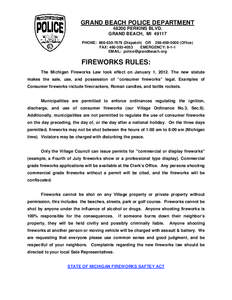 GRAND BEACH POLICE DEPARTMENT[removed]PERKINS BLVD. GRAND BEACH, MI[removed]PHONE: [removed]Dispatch) OR[removed]Office) FAX: [removed]EMERGENCY: 9-1-1