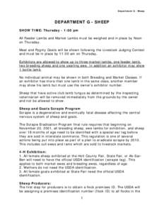 Department G - Sheep  DEPARTMENT G - SHEEP SHOW TIME: Thursday - 1:00 pm All Feeder Lambs and Market Lambs must be weighed and in place by Noon on Thursday.