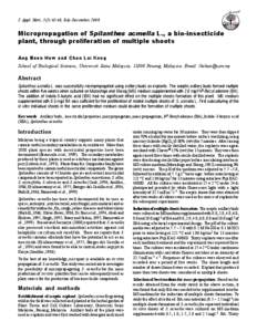 J. Appl. Hort., 5(2):65-68, July-December, 2003  Micropropagation of Spilanthes acmella L., a bio-insecticide plant, through proliferation of multiple shoots Ang Boon Haw and Chan Lai Keng School of Biological Sciences, 