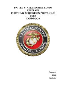UNITED STATES MARINE CORPS RESERVES CLOTHING ACQUISTION POINT (CAP) USER HAND BOOK
