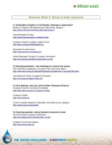 Resource Sheet 2: Status of water resources 4.1 Sustainable navigation on the Danube: challenge or opportunity? Ministry of Regional Development and Public Works, Bulgaria http://www.mrrb.government.bg/index.php?lang=en 