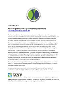  FACT SHEET No. 2  Assessing Joint Pain Experimentally in Humans Lars Arendt-Nielsen, Prof., Dr.med., PhD The clinical manifestation of joint pain does not allow detailed information about the various pain mechanisms 