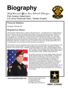 Biography  Chief Warrant Officer Four Edward Schemper Pilot, Aviation Detachment U.S. Army Parachute Team, “Golden Knights” Personal Statistics