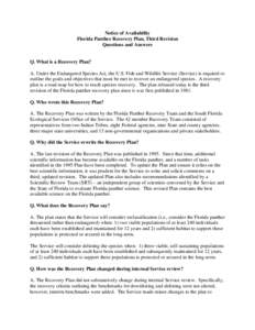 Notice of Availability Florida Panther Recovery Plan, Third Revision Questions and Answers Q. What is a Recovery Plan? A. Under the Endangered Species Act, the U.S. Fish and Wildlife Service (Service) is required to