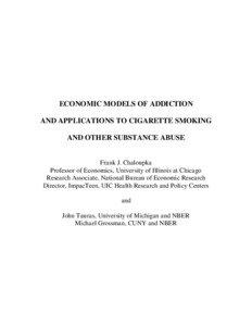 ECONOMIC MODELS OF ADDICTION AND APPLICATIONS TO CIGARETTE SMOKING AND OTHER SUBSTANCE ABUSE
