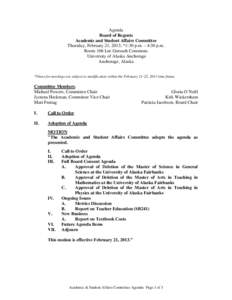 Agenda Board of Regents Academic and Student Affairs Committee Thursday, February 21, 2013; *1:30 p.m. – 4:30 p.m. Room 106 Lee Gorsuch Commons University of Alaska Anchorage