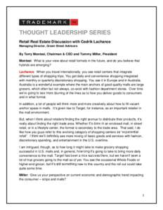 THOUGHT LEADERSHIP SERIES Retail Real Estate Discussion with Cedrik Lachance Managing Director, Green Street Advisors By Terry Montesi, Chairman & CEO and Tommy Miller, President Montesi: What is your view about retail f