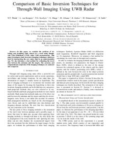 Comparison of Basic Inversion Techniques for Through-Wall Imaging Using UWB Radar N.T. Th`anh 1 , L. van Kempen 1 , T.G. Savelyev 2 , X. Zhuge 2 , M. Aftanas 3 , E. Zaikov 4 , M. Drutarovsk´y 3 , H. Sahli 1 1  Dept. of 