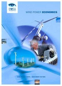 WIND POWER ECONOMICS  WIND ENERGY COSTS - INVESTMENT FACTORS “Developing Europe’s potential for using renewable energy will contribute to security of energy supply, reduce fuel imports and