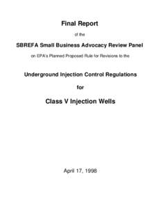 Final Report of the SBREFA Small Business Advocacy Review Panel on EPA’s Planned Proposed Rule for Revisions to the Underground Injection Control Regulations for Class V Injection Wells (April 17, 1998)