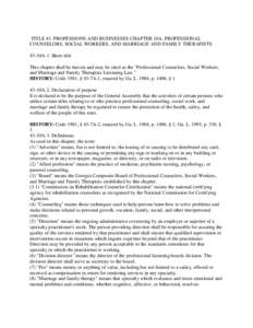 TITLE 43. PROFESSIONS AND BUSINESSES CHAPTER 10A. PROFESSIONAL COUNSELORS, SOCIAL WORKERS, AND MARRIAGE AND FAMILY THERAPISTS 43-10A-1. Short title This chapter shall be known and may be cited as the 