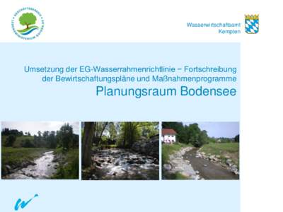 Wasserwirtschaftsamt Kempten Umsetzung der EG-Wasserrahmenrichtlinie − Fortschreibung der Bewirtschaftungspläne und Maßnahmenprogramme