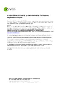 Conditions de l’offre promotionnelle Formation Règlement complet Opération « Offre Promotionnelle OPALE formations » organisée par Apave dont le siège est situé au 191, rue de Vaugirard[removed]Paris cedex 15, a