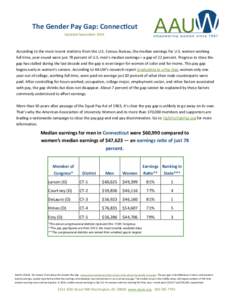 The Gender Pay Gap: Connecticut Updated September 2014 According to the most recent statistics from the U.S. Census Bureau, the median earnings for U.S. women working full time, year-round were just 78 percent of U.S. me