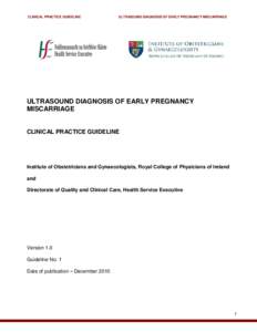 CLINICAL PRACTICE GUIDELINE  ULTRASOUND DIAGNOSIS OF EARLY PREGNANCY MISCARRIAGE ULTRASOUND DIAGNOSIS OF EARLY PREGNANCY MISCARRIAGE