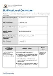 Notification of Conviction *Relates to any person (individual or body corporate) who is convicted or whose employee or agent is convicted. Enforcement Agency Name:  City of Nedlands, Health Services