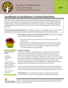 2014  Certificate in Excellence in School Nutrition The John C. Stalker Institute of Food and Nutrition (JSI) offers an exceptional leadership opportunity for school nutrition directors and aspiring directors who are wor