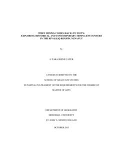    WHEN MINING COMES (BACK) TO TOWN: EXPLORING HISTORICAL AND CONTEMPORARY MINING ENCOUNTERS IN THE KIVALLIQ REGION, NUNAVUT