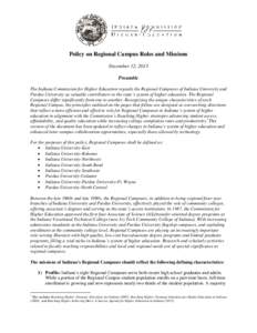 Policy on Regional Campus Roles and Missions December 12, 2013 Preamble The Indiana Commission for Higher Education regards the Regional Campuses of Indiana University and Purdue University as valuable contributors to th