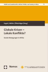 Politik und Gesellschaft in Afrika l Politics and Society in Africa  Engels | Müller | Öhlschläger [Hrsg.] Globale Krisen – Lokale Konflikte?