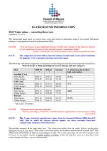 BACKGROUND INFORMATION SEQ Water prices – correcting the errors September 17, 2010 This background paper seeks to correct some errors and claims in statements made in Queensland Parliament relating to water prices in S