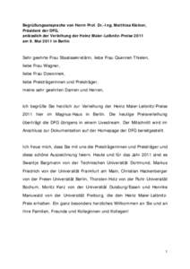 Begrüßungsansprache von Herrn Prof. Dr.-Ing. Matthias Kleiner, Präsident der DFG, anlässlich der Verleihung der Heinz Maier-Leibnitz-Preise 2011 am 9. Mai 2011 in Berlin  Sehr geehrte Frau Staatssekretärin, liebe Fr