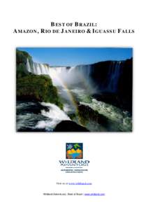BEST OF BRAZIL: AMAZON, RIO DE JANEIRO & IGUASSU FALLS Visit us at www.wildland.com  Wildland Adventures | Best of Brazil | www.wildland.com