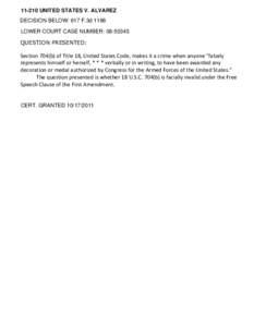 [removed]UNITED STATES V. ALVAREZ DECISION BELOW: 617 F.3d 1198 LOWER COURT CASE NUMBER: [removed]QUESTION PRESENTED:  Section 704(b) of Title 18, United States Code, makes it a crime when anyone 