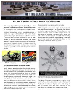 ROTARY & RADIAL INTERNAL COMBUSTION ENGINES Some early stages of development of aircraft powerplant equipment and mechanical operation of engine components are mentioned here as an introduction to how an engine works.  I