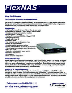 FlexNAS  TM Pure NAS Storage The PrimeArray solution for massive data storage