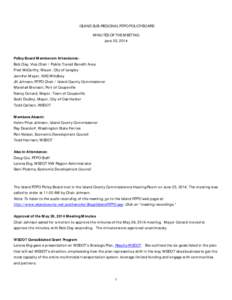 ISLAND SUB-REGIONAL RTPO POLICY BOARD MINUTES OF THE MEETING June 25, 2014 Policy Board Members in Attendance: Bob Clay, Vice Chair / Public Transit Benefit Area