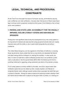 LEGAL, TECHNICAL, AND PROCEDURAL CONSTRAINTS As the Task Force discussed the issues of computer security, administrative security, voter confidence and voter verification, it became clear that several of these issues fac