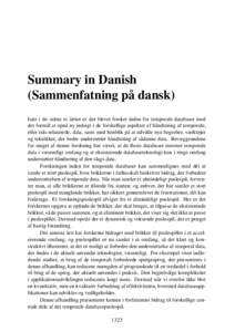 Summary in Danish (Sammenfatning på dansk) Især i de sidste to årtier er der blevet forsket inden for temporale databaser med det formål at opnå ny indsigt i de forskellige aspekter af håndtering af temporale, elle
